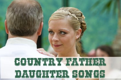 Country Father Daughter Dance Songs