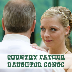 Country Father & Daughter Songs