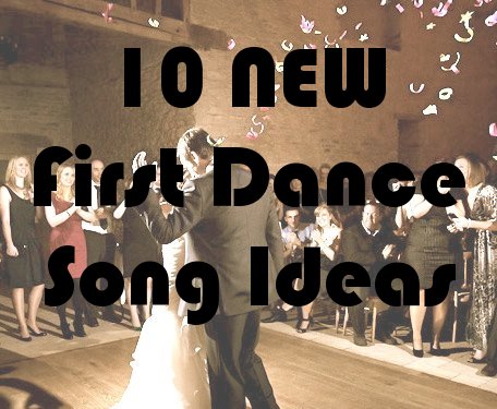 10 first dance song ideas